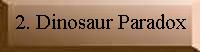 Link to Dinosaur Paradox