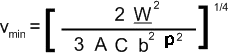 v-min = [ 2 <U>W</U>^2 / (3 A C b^2 D^2) ]^1/4