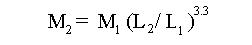 M2  = M1 ( L2 / L1 )^3.0 